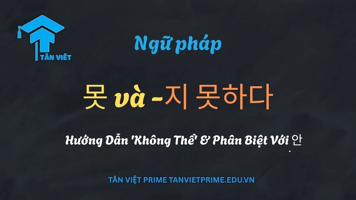 Học ngữ pháp phủ định 못 V tiếng Hàn sơ cấp