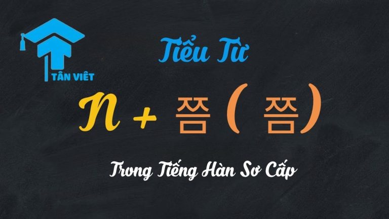 Tiểu Từ N + 쯤 (쯤) Trong Tiếng Hàn: Hướng Dẫn Chi Tiết Về “Khoảng, Ước Chừng”