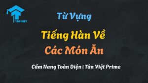 Bàn ăn Hàn Quốc thịnh soạn với các món đặc trưng như Bibimbap, canh Kimchi, Bulgogi, minh họa cho cẩm nang từ vựng tiếng Hàn về món ăn của Tân Việt Prime.