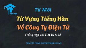Hình ảnh minh họa chủ đề từ vựng tiếng Hàn về công ty điện tử, với các biểu tượng về linh kiện, mạch điện và quy trình sản xuất, nhằm tổng hợp các thuật ngữ chuyên ngành quan trọng giúp người lao động và kỹ sư làm việc hiệu quả tại các công ty Hàn Quốc.