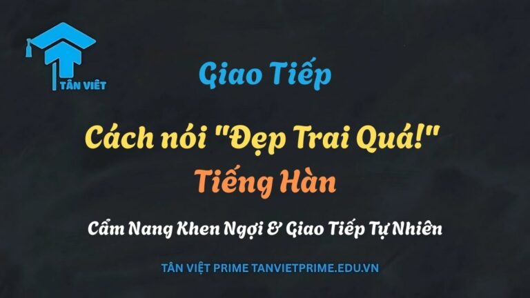 “Đẹp Trai Quá!” Tiếng Hàn: Cẩm Nang Khen Ngợi & Giao Tiếp Tự Nhiên