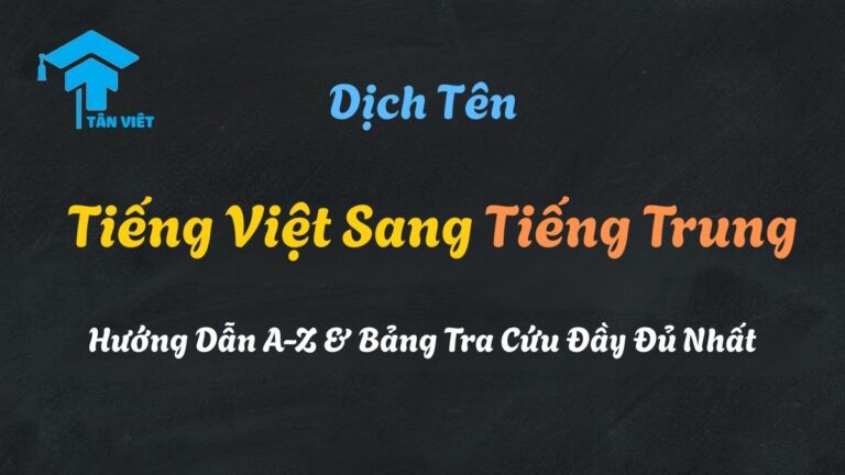 Dịch Tên Tiếng Việt Sang Tiếng Trung: Hướng Dẫn A-Z & Bảng Tra Cứu Đầy Đủ Nhất