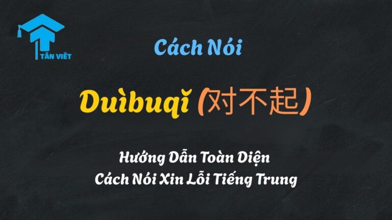Xin Lỗi Tiếng Trung Toàn Tập: Phân Biệt Duìbuqǐ, Bù Hǎoyìsi & Bàoqiàn