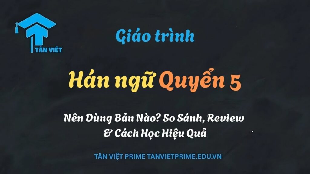 Giáo trình Hán ngữ Quyển 5 phiên bản mới - tài liệu tự học tiếng Trung và ôn thi HSK 5 hiệu quả.