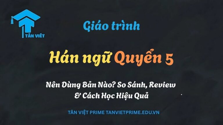 Giáo trình Hán ngữ Quyển 5: Review Chi Tiết A-Z & Lộ Trình Chinh Phục HSK 5 [2025]