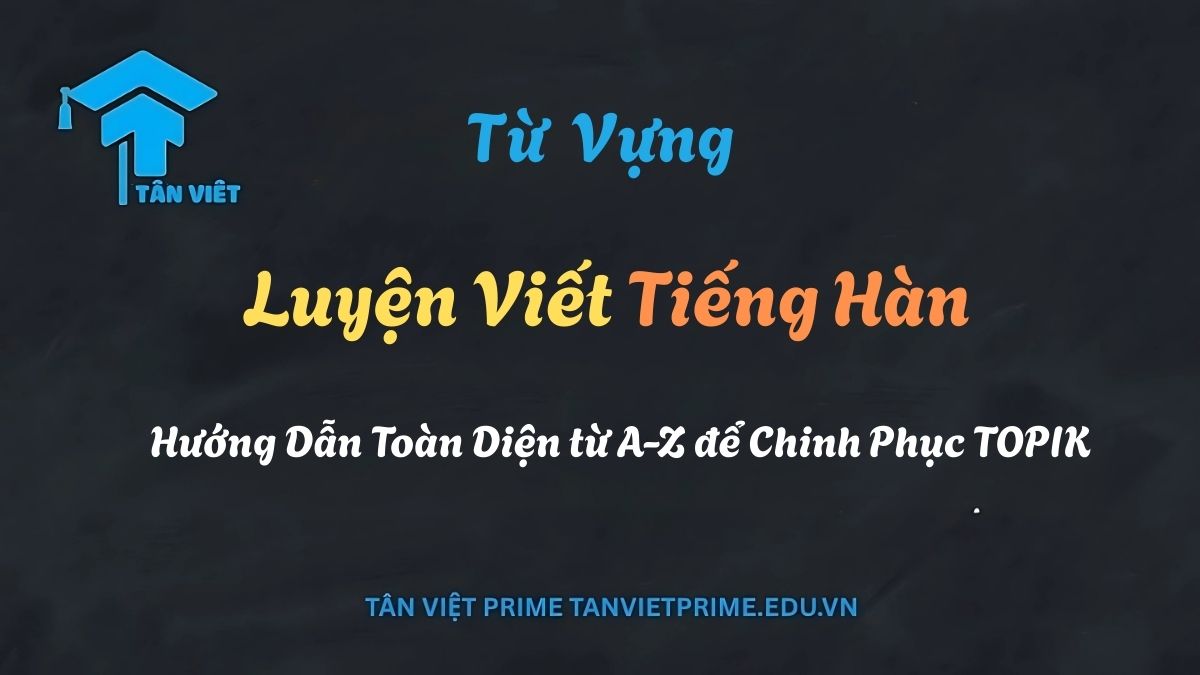 Luyện Viết Tiếng Hàn: Hướng Dẫn Toàn Diện từ A-Z để Chinh Phục TOPIK 1 Hình ảnh minh họa các quy tắc và phương pháp luyện viết tiếng Hàn hiệu quả, từ cấu trúc chữ Hangul đến cách viết câu đúng chuẩn.