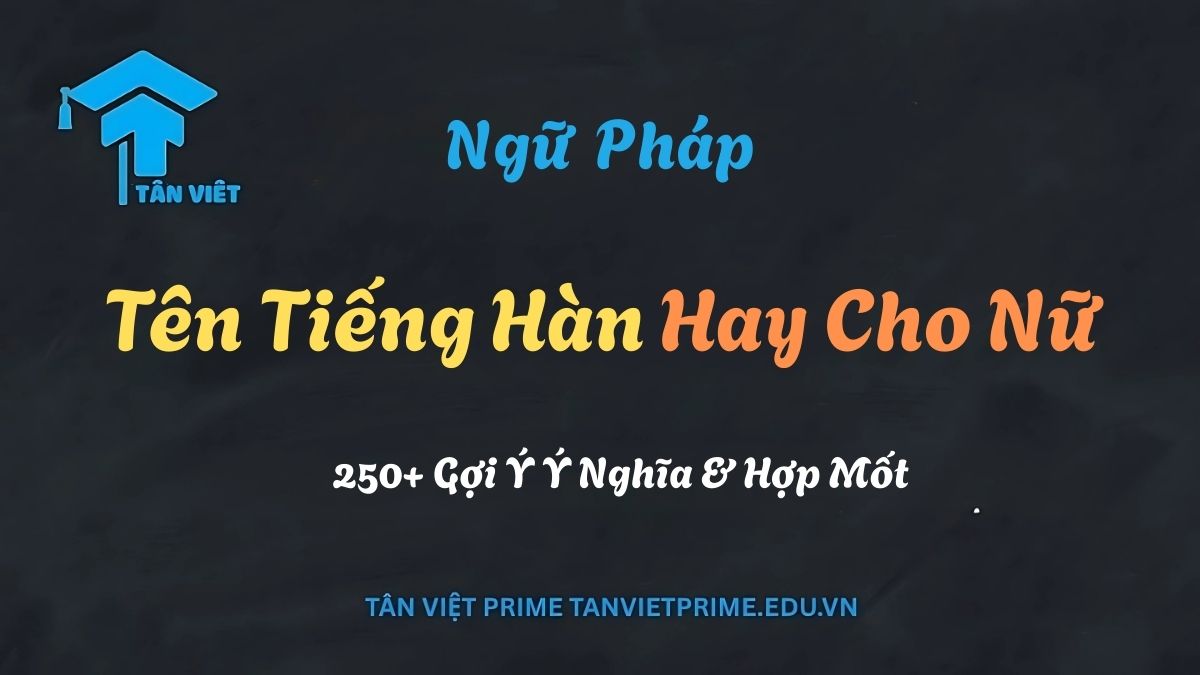 Tên Tiếng Hàn Hay Cho Nữ 2025: Cẩm Nang Toàn Diện & 250+ Gợi Ý Ý Nghĩa Nhất