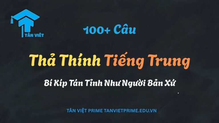 100+ Câu Thả Thính Tiếng Trung & Bí Kíp Tán Tỉnh Như Người Bản Xứ