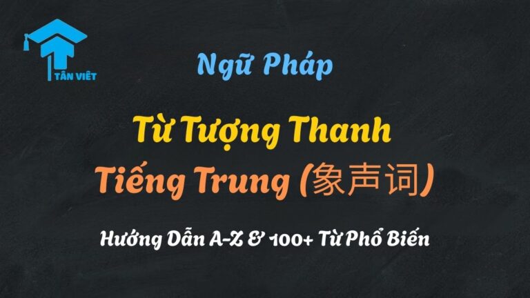 Từ Tượng Thanh Tiếng Trung (象声词) Toàn Tập: Hướng Dẫn A-Z & 100+ Từ Phổ Biến