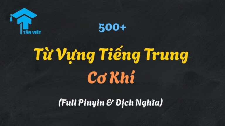 Từ Vựng Tiếng Trung Chuyên Ngành Cơ Khí (A-Z) | Tân Việt Prime