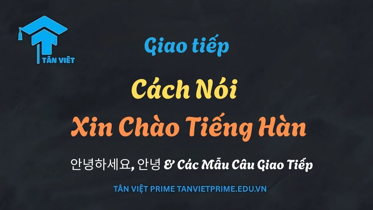 Xin Chào Tiếng Hàn: Cẩm Nang Toàn Diện Về 안녕하세요, 안녕 & Các Mẫu Câu Giao Tiếp 1 Các cách nói xin chào tiếng Hàn phổ biến: 안녕하세요 và 안녕
