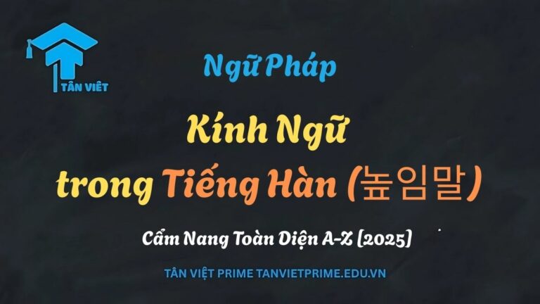 Kính ngữ trong tiếng Hàn (높임말): Cẩm nang toàn diện A-Z [2025]